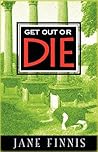Get Out or Die (Aurelia Marcella, #1)