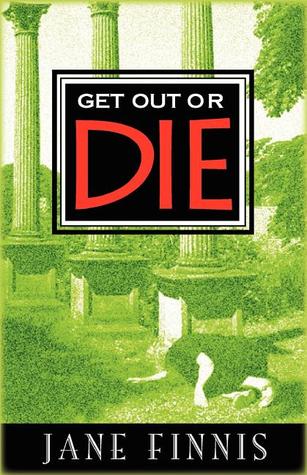 Get Out or Die (Aurelia Marcella, #1)