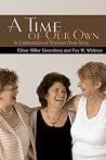 A Time of Our Own: In Celebration of Women over Sixty A Time of Our Own: In Celebration of Women over Sixty