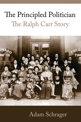 The Principled Politician: The Story of Ralph Carr (Hardcover)