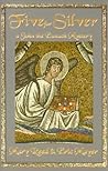 Five for Silver (John the Eunuch, #5) Five for Silver (John the Eunuch, #5)