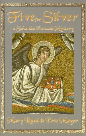 Five for Silver (John the Eunuch, #5)