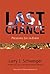 Last Chance by Larry J. Schweiger