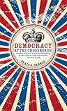 Democracy at the Crossroads: Princes, Peasants, Poets, and Presidents in the Struggle for (and against) the Rule of Law (Speaker's Corner) Democracy at the Crossroads: Princes, Peasants, Poets, and Presidents in the Struggle for (and against) the Rule of Law (Speaker's Corner)
