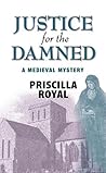 Justice for the Damned (Medieval Mystery, #4) Justice for the Damned (Medieval Mystery, #4)