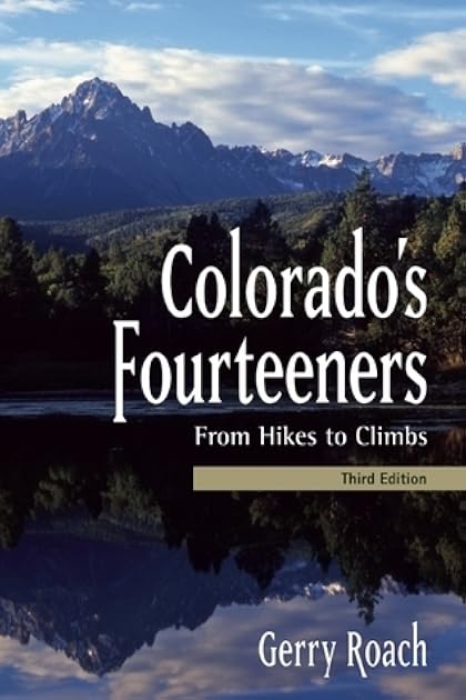 Colorado's Fourteeners: From Hikes to Climbs
