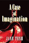A Case of Imagination (Madeline Maclin #1) A Case of Imagination (Madeline Maclin #1)