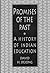 Promises of the Past: A History of Indian Education