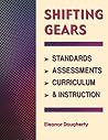 Shifting Gears: Standards, Assessments, Curriculum & Instruction