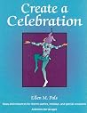 Create a Celebration: Ideas and Resources for Theme Parties, Holidays, and Special Occasions Create a Celebration: Ideas and Resources for Theme Parties, Holidays, and Special Occasions