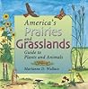 America's Prairies and Grasslands: Guide to Plants and Animals (America's Ecosystems)