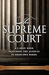 The Supreme Court: A C-SPAN Book, Featuring the Justices in their Own Words