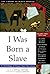 I Was Born a Slave by Yuval Taylor