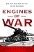 Engines of War: How Wars We...