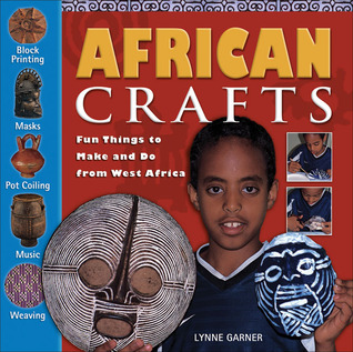 African Crafts: Fun Things to Make and Do from West Africa (Hardcover)