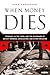 When Money Dies: The Nightm...