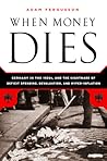 When Money Dies: ...