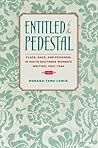 Entitled to the Pedestal: Place, Race, and Progress in White Southern Women's Writing,1920-1945
