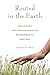 Rooted in the Earth: Reclai...