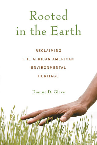 Rooted in the Earth: Reclaiming the African American Environmental Heritage (Paperback)