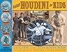 Harry Houdini for Kids: His Life and Adventures with 21 Magic Tricks and Illusions (29) (For Kids series)