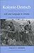 Kolonie-Deutsch: Life and Language in Amana, An Expanded Edition (Bur Oak Book)