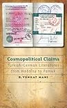 Cosmopolitical Claims: Turkish-German Literatures from Nadolny to Pamuk