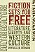 Fiction Sets You Free: Lite...