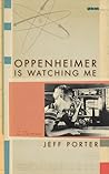 Oppenheimer Is Watching Me: A Memoir (Sightline Books)