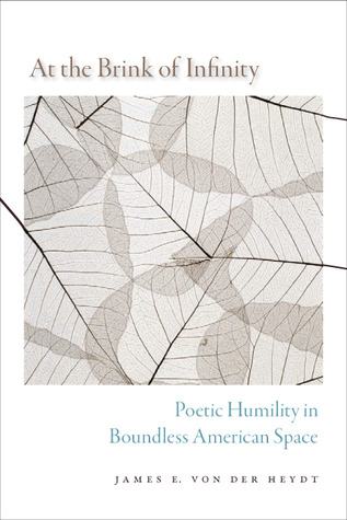 At the Brink of Infinity: Poetic Humility in Boundless American Space (Hardcover)