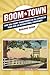 Boom Town: How Wal-Mart Tra...