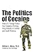 The Politics of Cocaine: How U.S. Foreign Policy Has Created a Thriving Drug Industry in Central and South America