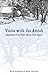 Visits with the Amish: Impressions of the Plain Life (Bur Oak Book)