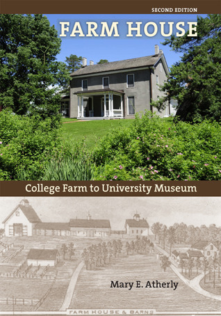 Farm House: College Farm to University Museum (Bur Oak Books)