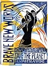 Brave New Words: How Literature Will Save the Planet Brave New Words: How Literature Will Save the Planet