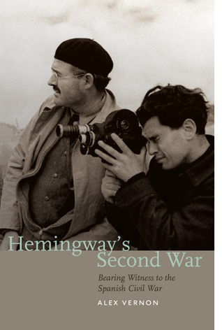 Hemingway’s Second War: Bearing Witness to the Spanish Civil War