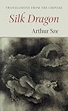Silk Dragon: Translations from the Chinese (Kage-an Books)