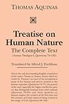 Treatise on Human Nature: The Complete Text (Summa Theologiae I, Questions 75-102)