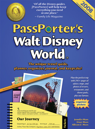 PassPorter's Walt Disney World 2008: The Unique Travel Guide, Planner, Organizer, Journal, and Keepsake!