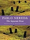 The Separate Rose by Pablo Neruda
