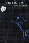 Dog Language by Chase Twichell