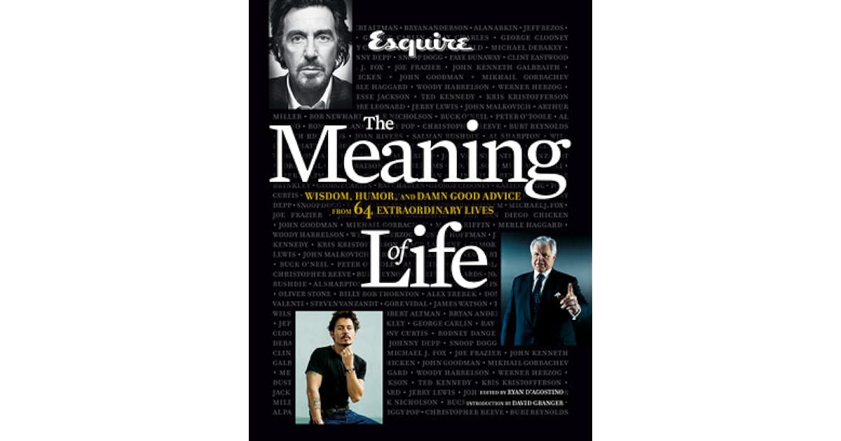 Esquire The Meaning Of Life Wisdom Humor And Damn Good Advice From esquire-the-meaning-of-life-wisdom-humor-and-damn-good-advice-from