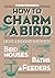 Popular Mechanics How to Charm a Bird: Create a Backyard Haven with Birdhouses, Baths & Feeders