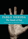 The Hands of Day by Pablo Neruda