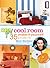 CosmoGIRL Cool Room: 35 Make-It-Yourself Projects