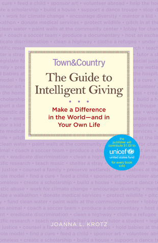 The Guide to Intelligent Giving: Make a Difference in the World--and in Your Own Life
