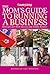 The Mom's Guide to Running a Business: Strategies for Work Success and Family Balance (Country Living)