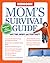 Mom's Survival Guide: Save Time, Money, and Your Sanity