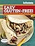 Good Housekeeping Easy Gluten-Free!: Healthy and Delicious Recipes for Every Meal