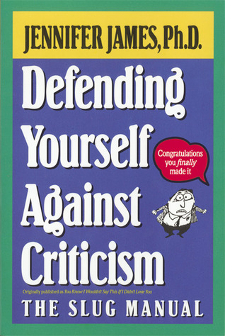 Defending Yourself Against Criticism: The Slug Manual (Paperback)